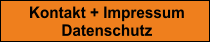 Kontakt + Impressum Datenschutz