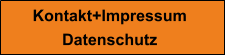 Kontakt+Impressum  Datenschutz